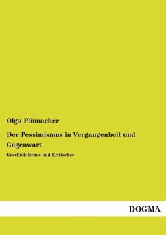 Der Pessimismus in Vergangenheit und Gegenwart - Plümacher, Olga