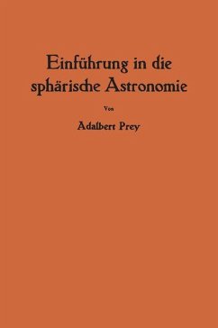 Einführung in die sphärische Astronomie - Prey, Adalbert