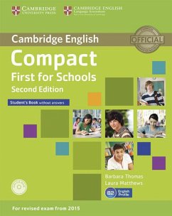 Compact First for Schools - Second edition. Student's Book without answers with CD-ROM - Matthews, Laura; Thomas, Barbara