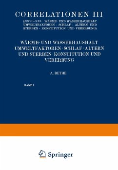 Correlationen III. Wärme- und Wasserhaushalt. Umwelt- faktoren. Schlaf. Altern und Sterben. Konstitution und Vererbung - Adler, Leo;Bauer, Julius;Caspari, W.