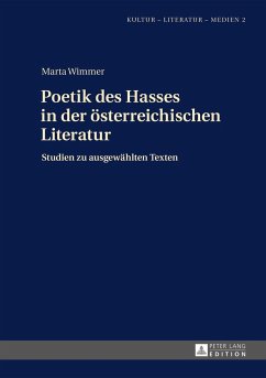 Poetik des Hasses in der österreichischen Literatur - Wimmer, Marta