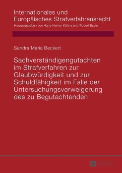 Sachverständigengutachten im Strafverfahren zur Glaubwürdigkeit und zur Schuldfähigkeit im Falle der Untersuchungsverweigerung des zu Begutachtenden - Beckert, Sandra