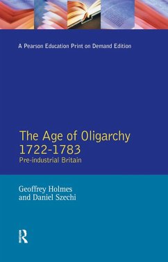 The Age of Oligarchy (eBook, ePUB) - Holmes, Geoffrey; Szechi, D.
