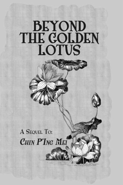 Beyond The Golden Lotus (eBook, ePUB) Beyond The Golden Lotus (eBook, ePUB)