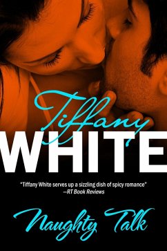 Naughty Talk (eBook, ePUB) - White, Tiffany Naughty Talk (eBook, ePUB) - White, Tiffany