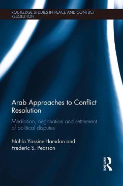 Arab Approaches to Conflict Resolution (eBook, ePUB) - Yassine-Hamdan, Nahla; Pearson, Frederic S