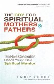 Cry for Spiritual Mothers and Fathers (eBook, ePUB)