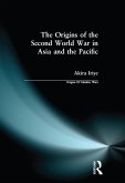 The Origins of the Second World War in Asia and the Pacific (eBook, PDF)