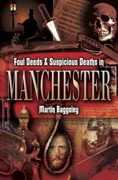 Cover Foul Deeds and Suspicious Deaths in Manchester (eBook, ePUB)