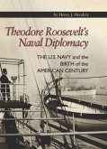 Theodore Roosevelt's Naval Diplomacy (eBook, ePUB)