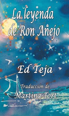 La leyenda de Ron Anejo (eBook, ePUB) - Teja, Ed