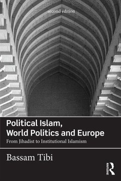 Political Islam, World Politics and Europe (eBook, PDF) - Tibi, Bassam