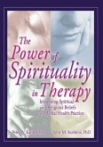 The Power of Spirituality in Therapy (eBook, PDF) The Power of Spirituality in Therapy (eBook, PDF)