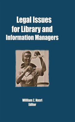 Legal Issues for Library and Information Managers (eBook, PDF) - Nasri, William Z
