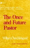 The Once and Future Pastor (eBook, ePUB)