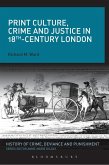 Print Culture, Crime and Justice in 18th-Century London (eBook, PDF)