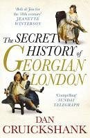 The Secret History of Georgian London (eBook, ePUB) - Cruickshank, Dan