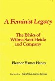 Feminist Legacy: The Ethics of Wilma Scott Heide and Company (eBook, ePUB)