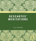 The Routledge Guidebook to Descartes' Meditations (eBook, PDF) The Routledge Guidebook to Descartes' Meditations (eBook, PDF)