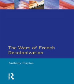 The Wars of French Decolonization (eBook, ePUB) - Clayton, Anthony