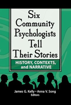 Six Community Psychologists Tell Their Stories (eBook, ePUB) - Kelly, James G; Song, Anna