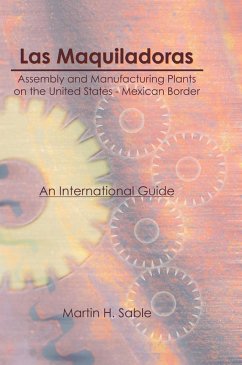 Las Maquiladoras: Assembly and Manufacturing Plants on the United States-Mexico Border (eBook, PDF) - Sable, Martin