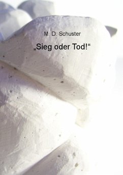 "Sieg oder Tod!" (eBook, ePUB)