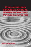 Enlarging Translation, Empowering Translators (eBook, ePUB)