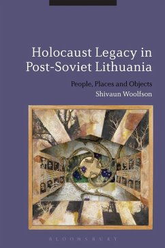 Holocaust Legacy in Post-Soviet Lithuania (eBook, PDF) - Woolfson, Shivaun