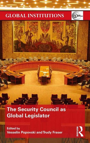 The Security Council as Global Legislator (eBook, ePUB) The Security Council as Global Legislator (eBook, ePUB)
