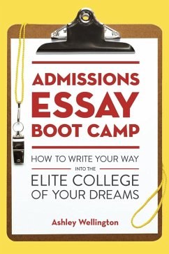 Admissions Essay Boot Camp (eBook, ePUB) - Wellington, Ashley