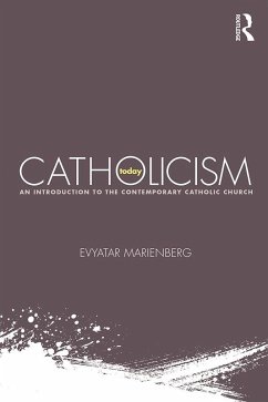 Catholicism Today (eBook, ePUB) - Marienberg, Evyatar