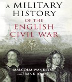 A Military History of the English Civil War (eBook, PDF) A Military History of the English Civil War (eBook, PDF)