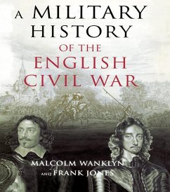 A Military History of the English Civil War (eBook, PDF) - Wanklyn, Malcolm; Jones, Frank