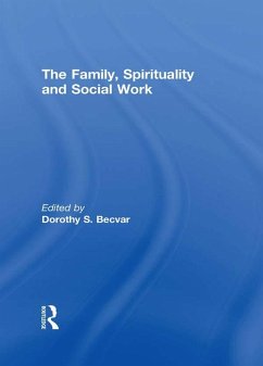 The Family, Spirituality, and Social Work (eBook, ePUB) - Becvar, Dorothy