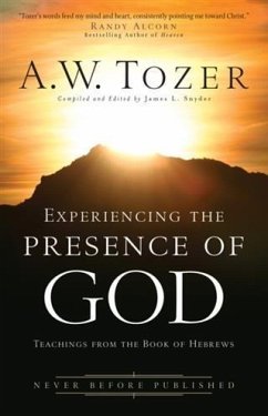 Experiencing the Presence of God (eBook, ePUB) - Tozer, A. W.