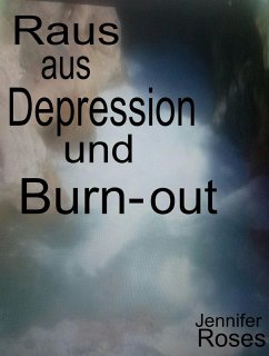 Raus aus Depression und Burn-out (eBook, ePUB) - Roses, Jennifer