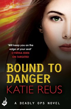Bound to Danger: Deadly Ops Book 2 (A series of thrilling, edge-of-your-seat suspense) (eBook, ePUB) - Reus, Katie