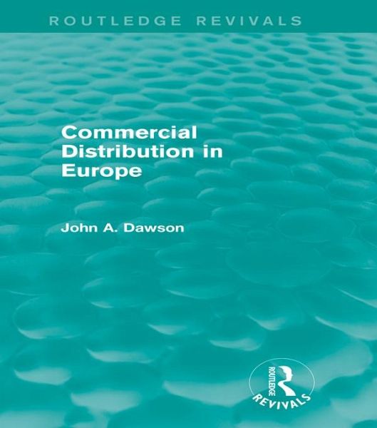 Commercial Distribution in Europe (Routledge Revivals) (eBook, ePUB)
