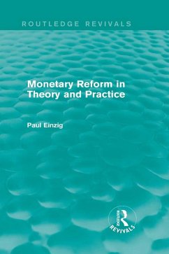 Monetary Reform in Theory and Practice (Routledge Revivals) (eBook, ePUB) - Einzig, Paul