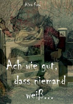 Cover Ach wie gut, dass niemand weiß... (eBook, ePUB)