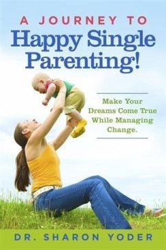 Journey To Happy Single Parenting! (eBook, ePUB) - Yoder, Dr. Sharon