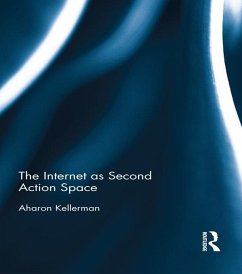 The Internet as Second Action Space (eBook, ePUB) - Kellerman, Aharon
