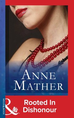 Rooted In Dishonour (Mills & Boon Modern) (eBook, ePUB) - Mather, Anne