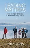 Leading Matters: How to enjoy and lead a walk in ten easy steps (eBook, ePUB)