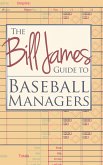 The Bill James Guide to Baseball Managers (eBook, ePUB)