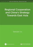 Regional Cooperation and China's Strategy Towards East Asia (eBook, PDF) Regional Cooperation and China's Strategy Towards East Asia (eBook, PDF)