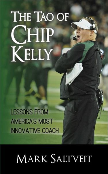The Tao of Chip Kelly (eBook, ePUB) The Tao of Chip Kelly (eBook, ePUB)
