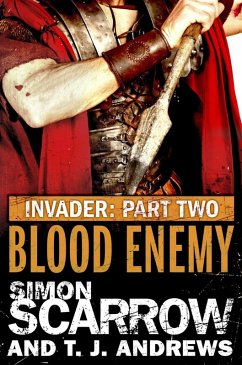 Invader: Blood Enemy (2 in the Invader Novella Series) (eBook, ePUB) - Scarrow, Simon; Andrews, T. J.