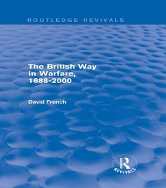 The British Way in Warfare 1688 - 2000 (Routledge Revivals) (eBook, PDF) - French, David